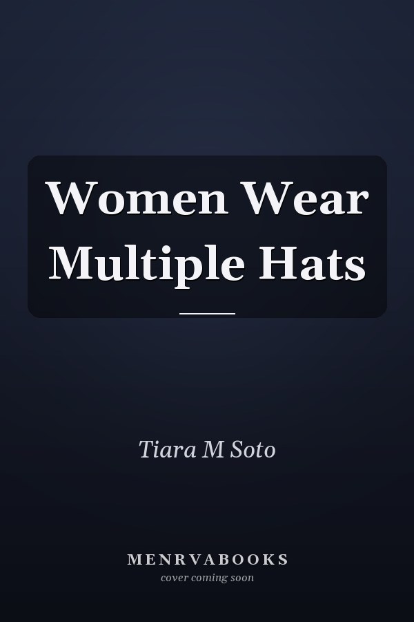 Women Wear Multiple Hats