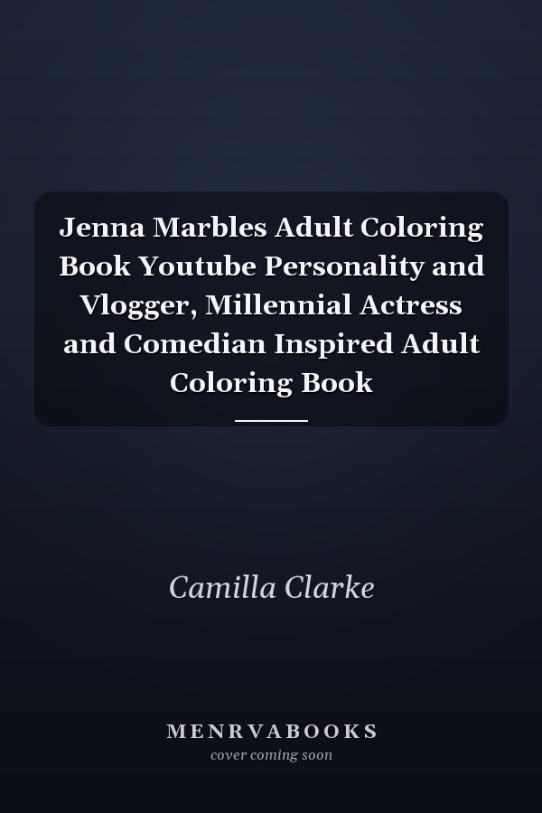 Jenna Marbles Adult Coloring Book Youtube Personality and Vlogger, Millennial Actress and Comedian Inspired Adult Coloring Book