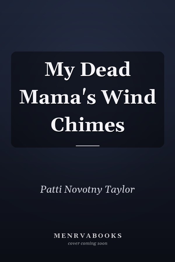 My Dead Mama's Wind Chimes