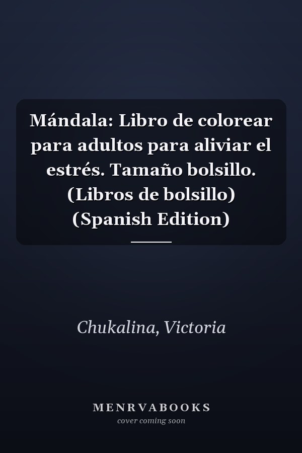 Mándala: Libro de colorear para adultos para aliviar el estrés. Tamaño bolsillo. (Libros de bolsillo) (Spanish Edition)