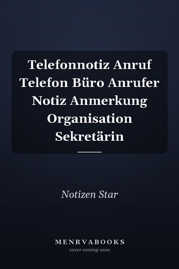 Telefonnotiz Anruf Telefon Büro Anrufer Notiz Anmerkung Organisation Sekretärin