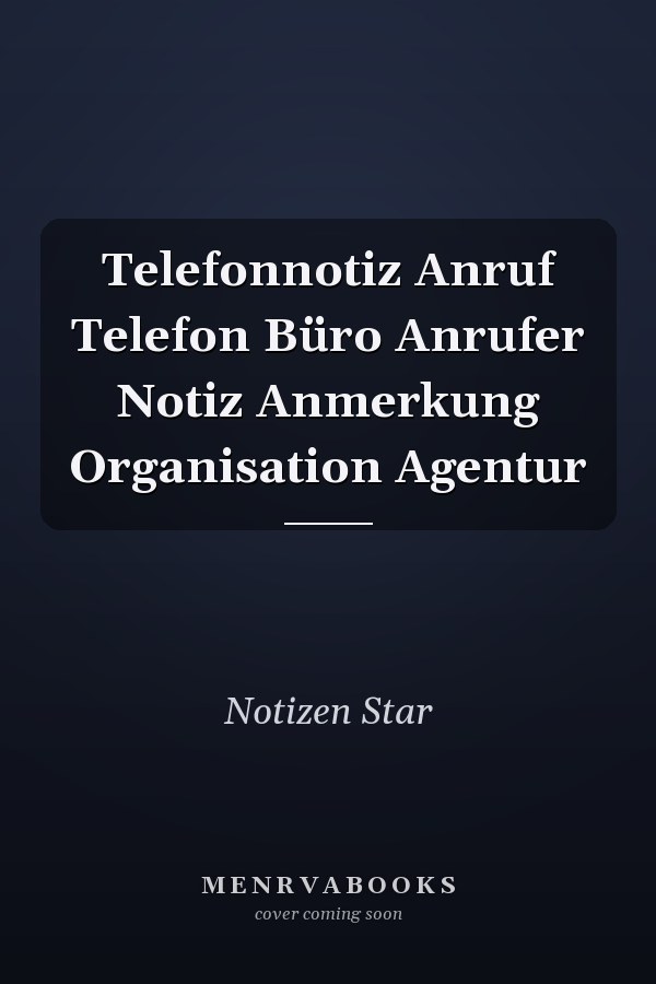 Telefonnotiz Anruf Telefon Büro Anrufer Notiz Anmerkung Organisation Agentur