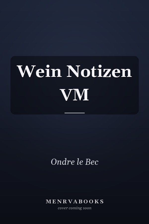Wein Notizen VM