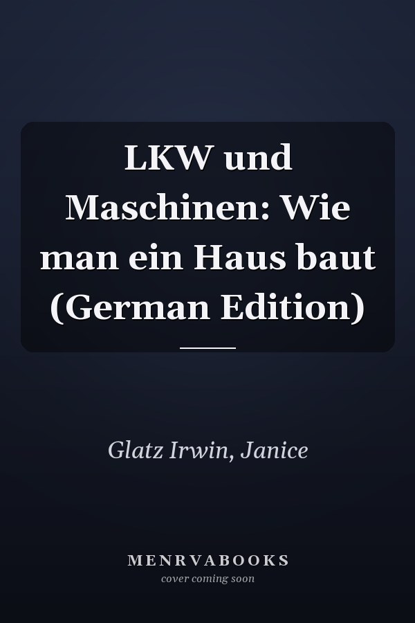 LKW und Maschinen: Wie man ein Haus baut (German Edition)