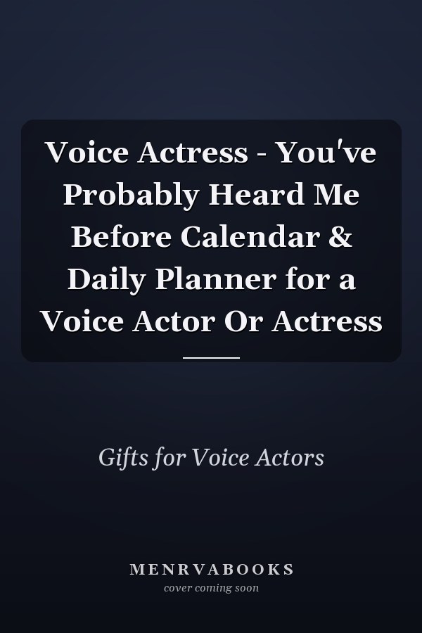 Voice Actress - You've Probably Heard Me Before Calendar & Daily Planner for a Voice Actor Or Actress
