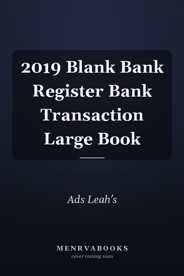 2019 Blank Bank Register Bank Transaction Large Book