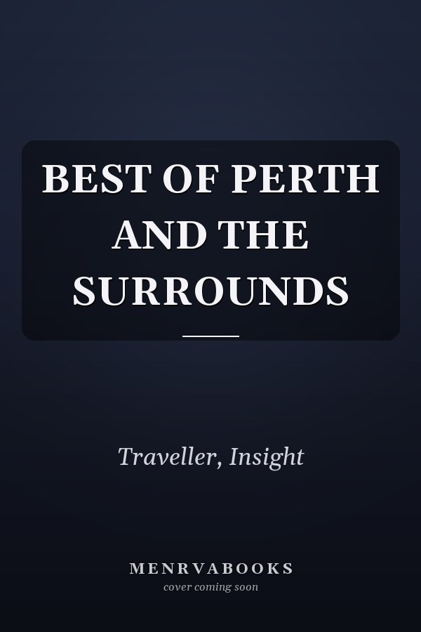 BEST OF PERTH AND THE SURROUNDS