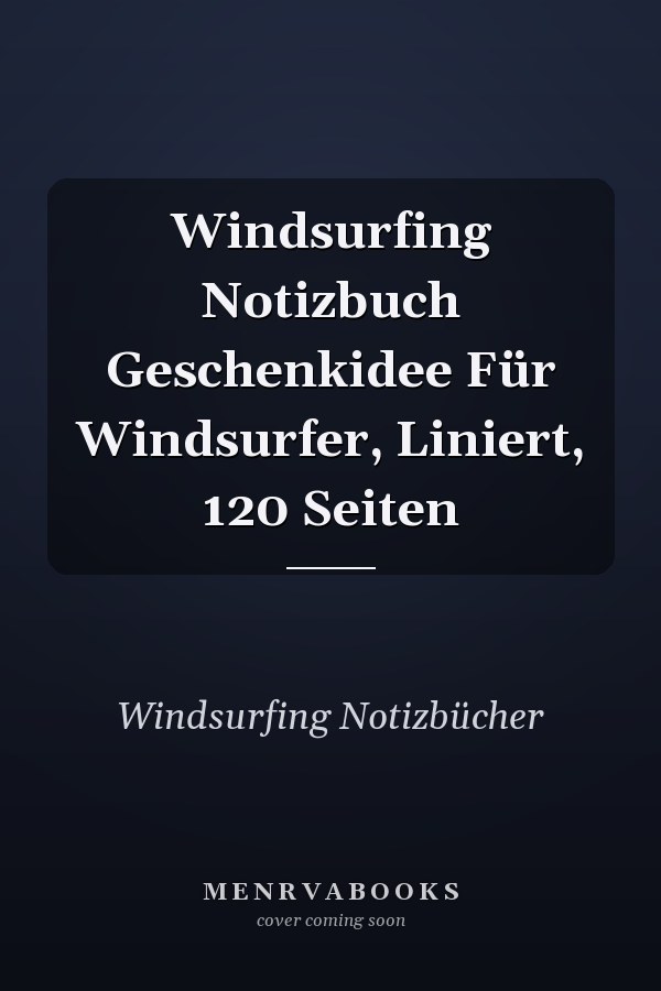Windsurfing Notizbuch Geschenkidee Für Windsurfer, Liniert, 120 Seiten
