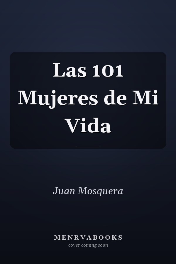 Las 101 Mujeres de Mi Vida