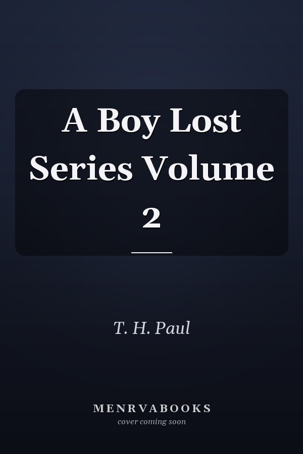 A Boy Lost Series Volume 2