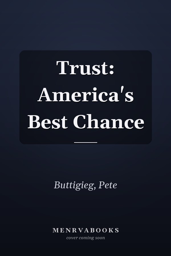 Trust: America's Best Chance