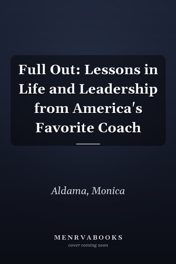 Full Out: Lessons in Life and Leadership from America's Favorite Coach