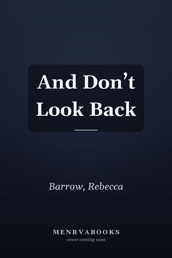 And Don’t Look Back