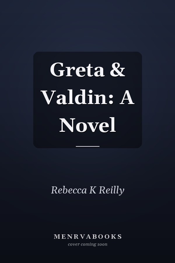 Greta & Valdin: A Novel