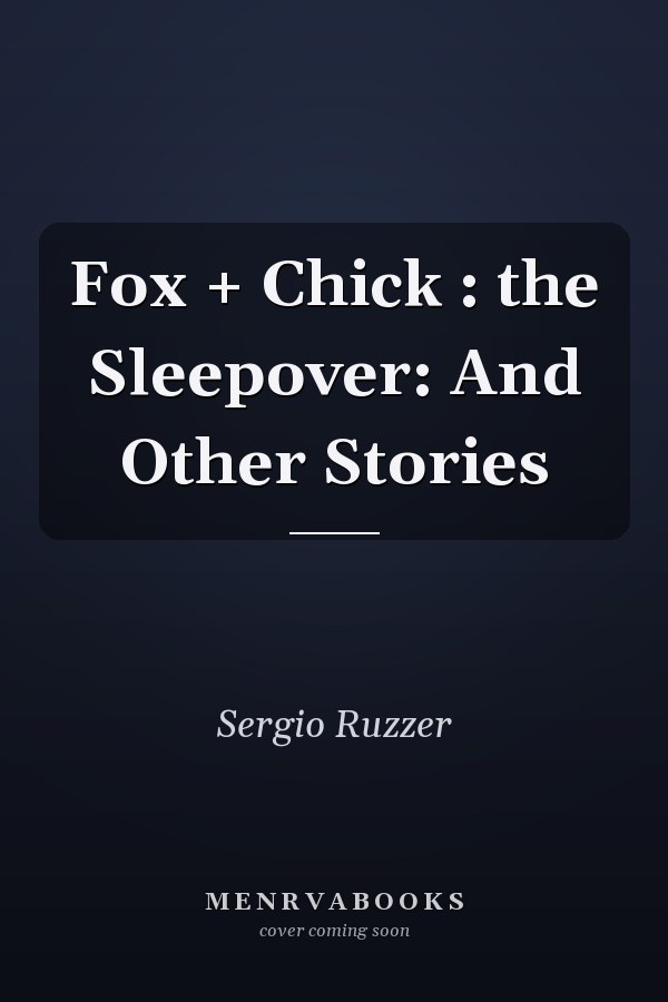 Fox + Chick : the Sleepover: And Other Stories