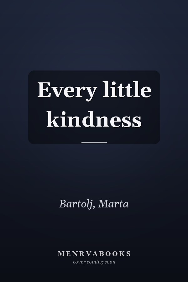 Every little kindness