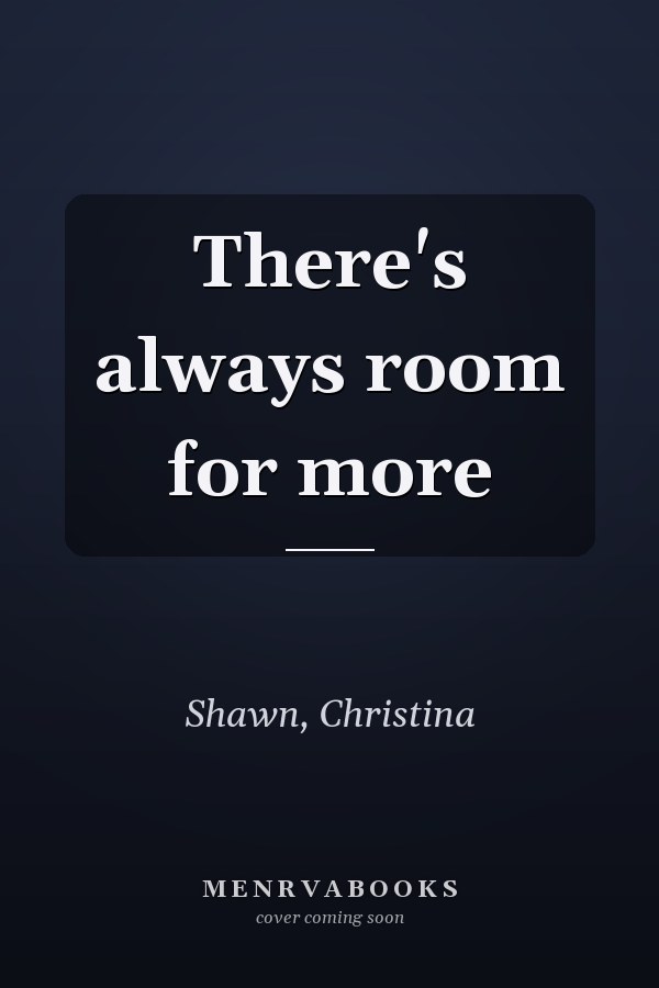 There's always room for more