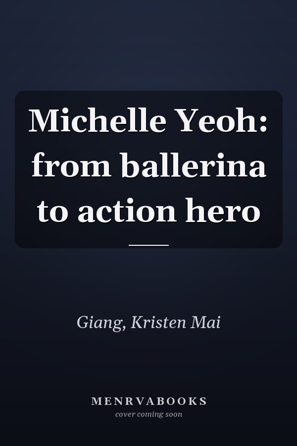 Michelle Yeoh: from ballerina to action hero