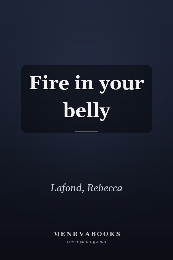 Fire in your belly