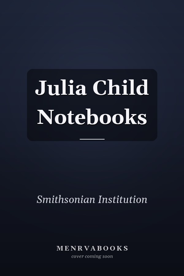 Julia Child Notebooks