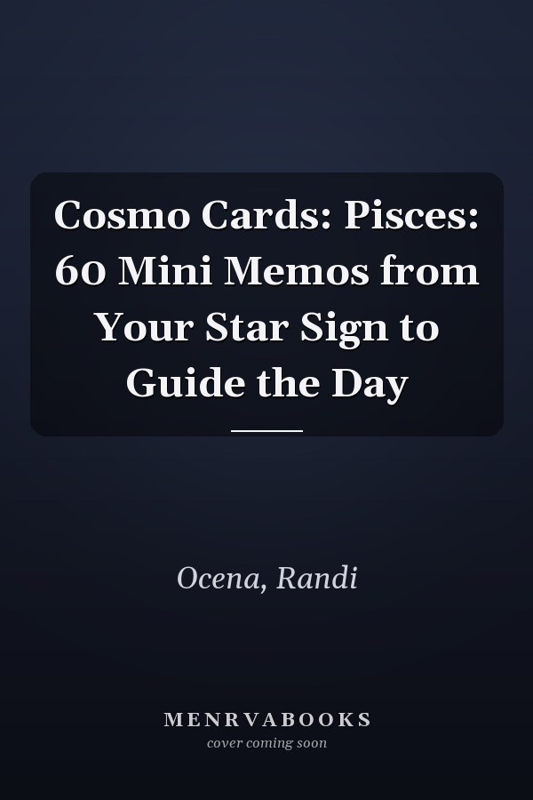 Cosmo Cards: Pisces: 60 Mini Memos from Your Star Sign to Guide the Day