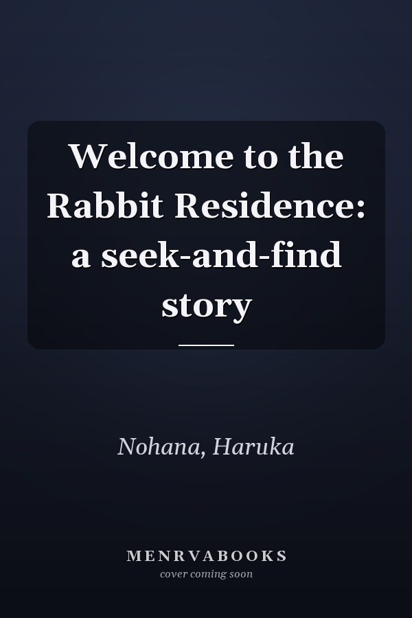 Welcome to the Rabbit Residence: a seek-and-find story