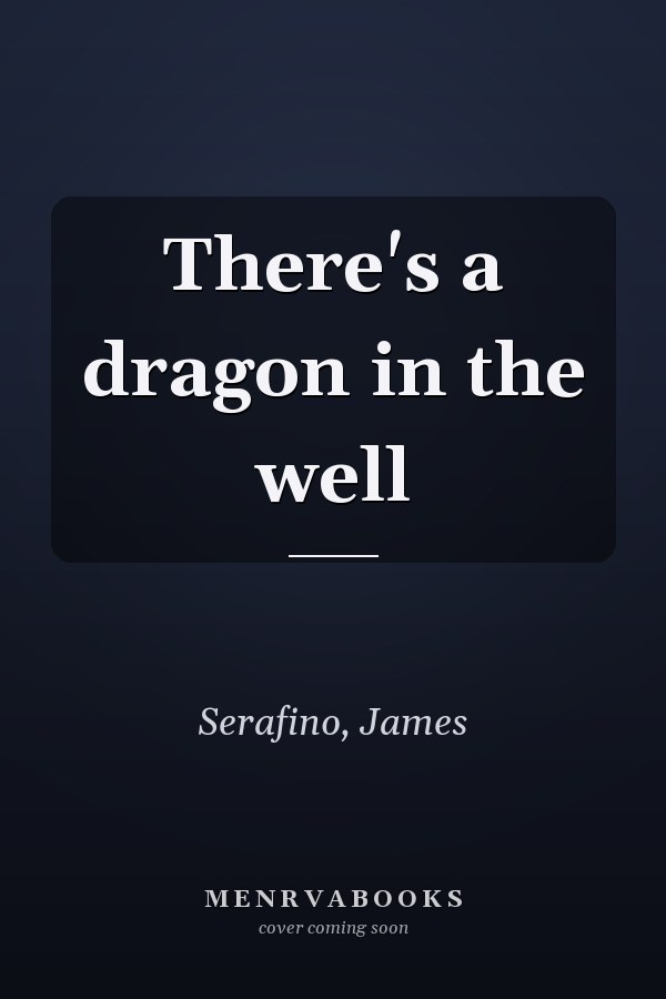 There's a dragon in the well