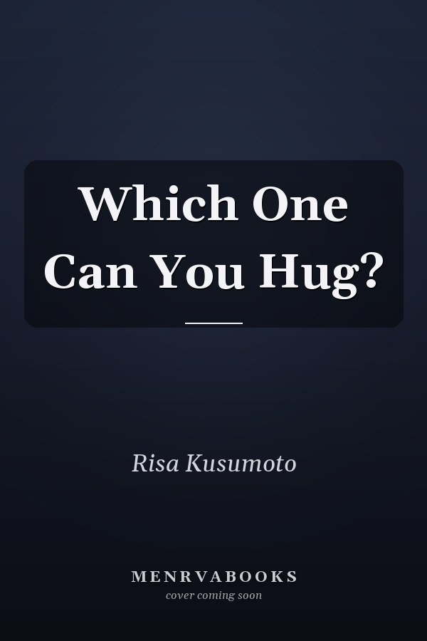 Which One Can You Hug?