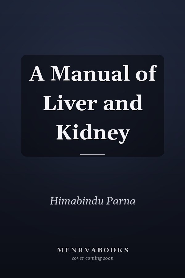 A Manual of Liver and Kidney