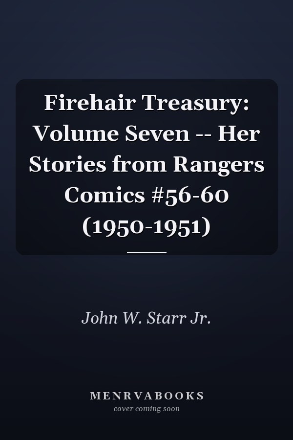 Firehair Treasury: Volume Seven