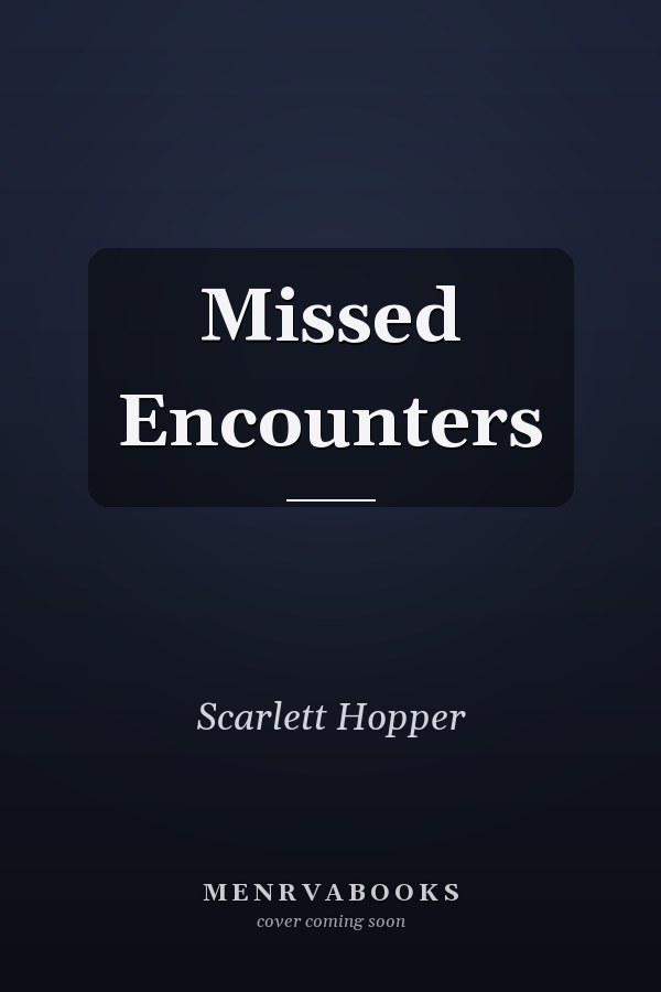 Missed Encounters