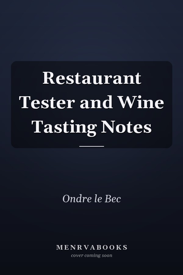 Restaurant Tester and Wine Tasting Notes