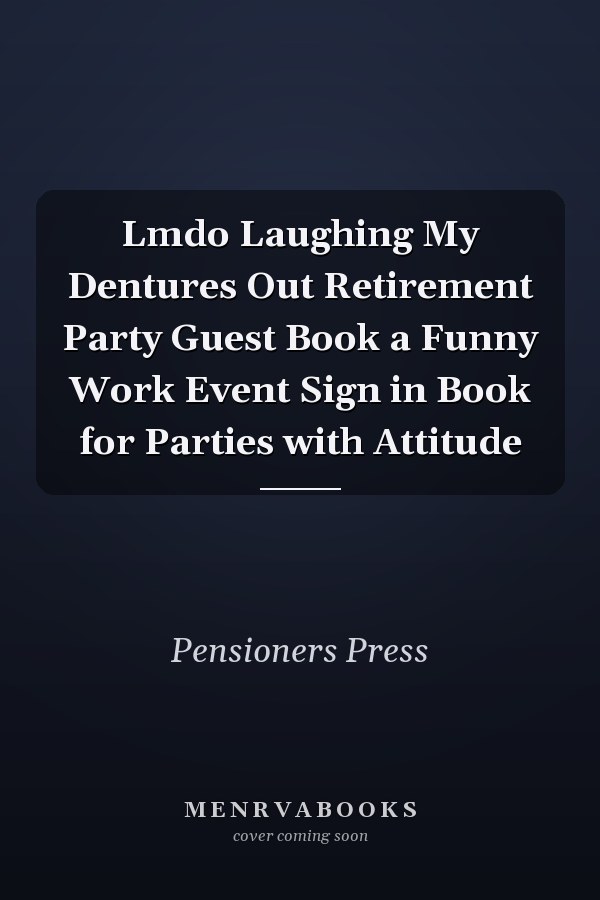Lmdo Laughing My Dentures Out Retirement Party Guest Book a Funny Work Event Sign in Book for Parties with Attitude