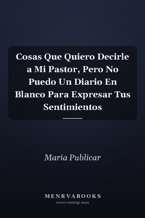 Cosas Que Quiero Decirle a Mi Pastor, Pero No Puedo Un Diario En Blanco Para Expresar Tus Sentimientos
