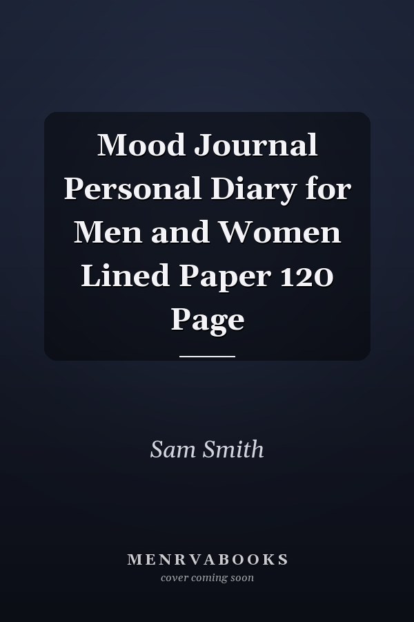 Mood Journal Personal Diary for Men and Women Lined Paper 120 Page
