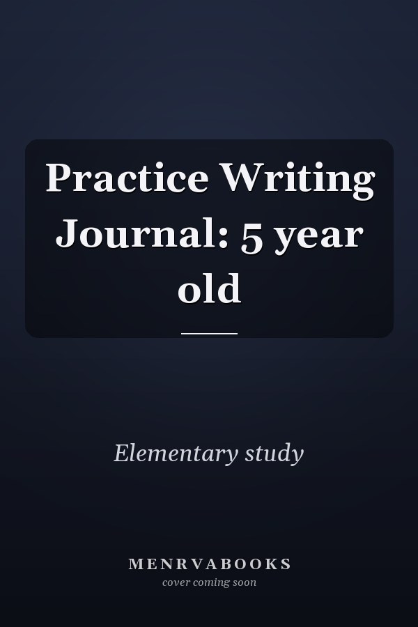 Practice Writing Journal: 5 year old