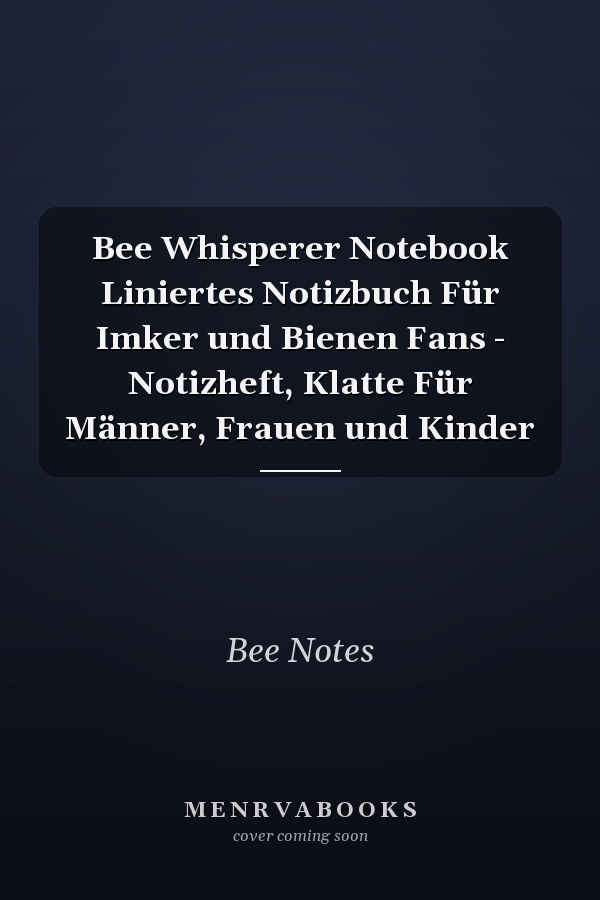 Bee Whisperer Notebook Liniertes Notizbuch Für Imker und Bienen Fans - Notizheft, Klatte Für Männer, Frauen und Kinder