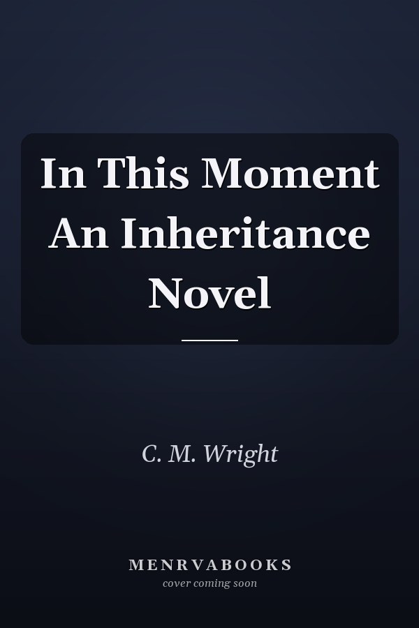 In This Moment An Inheritance Novel