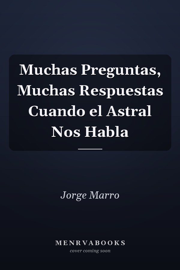 Muchas Preguntas, Muchas Respuestas Cuando el Astral Nos Habla