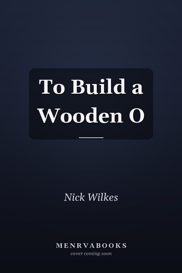 To Build a Wooden O