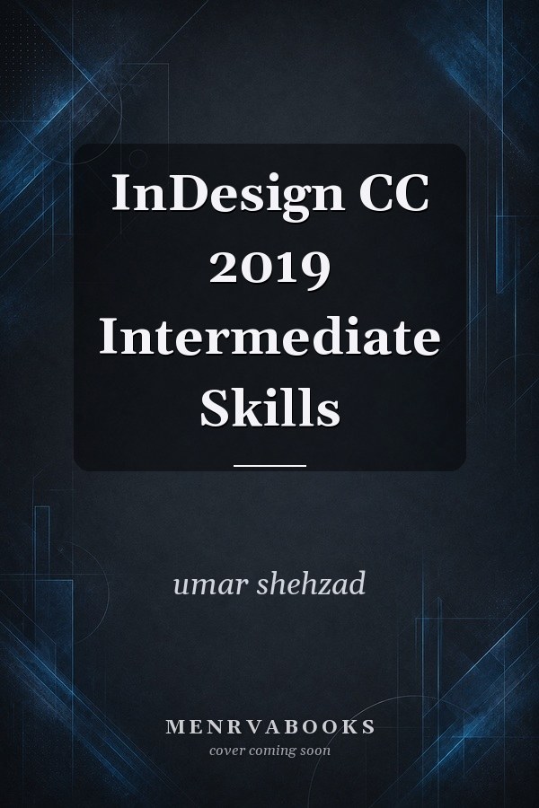 InDesign CC 2019 Intermediate Skills