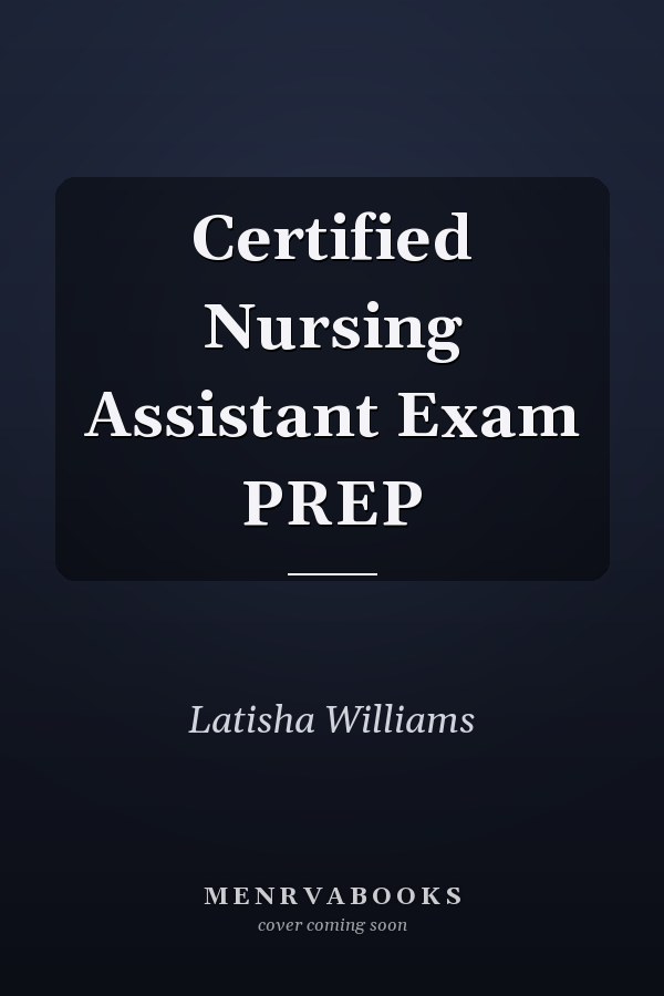 Certified Nursing Assistant Exam PREP