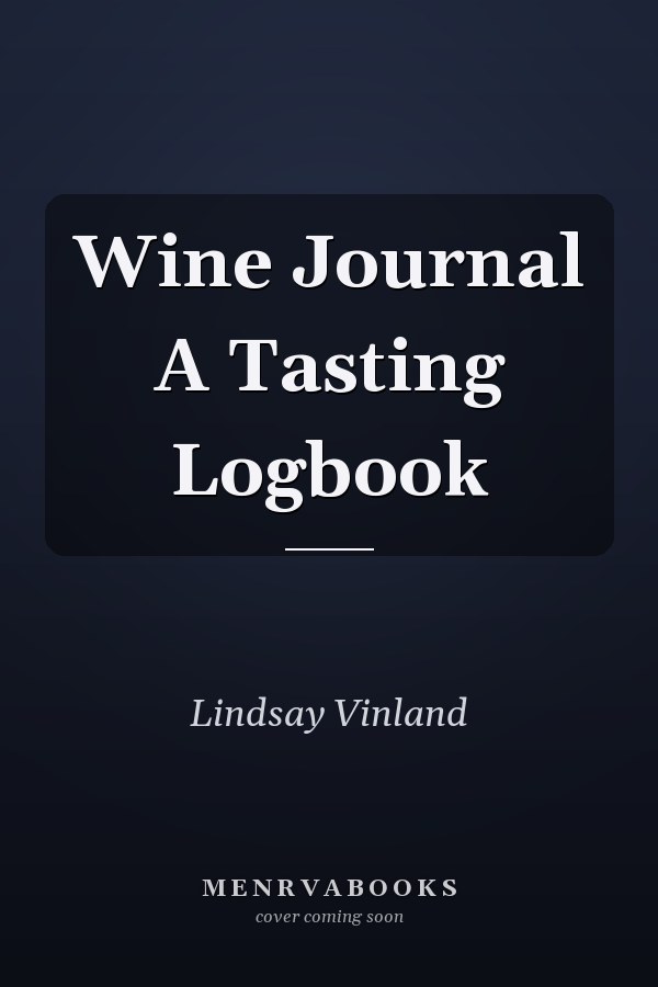 Wine Journal A Tasting Logbook