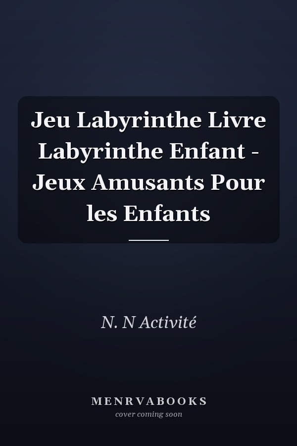 Jeu Labyrinthe Livre Labyrinthe Enfant - Jeux Amusants Pour les Enfants