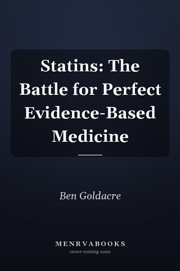 Statins: The Battle for Perfect Evidence-Based Medicine
