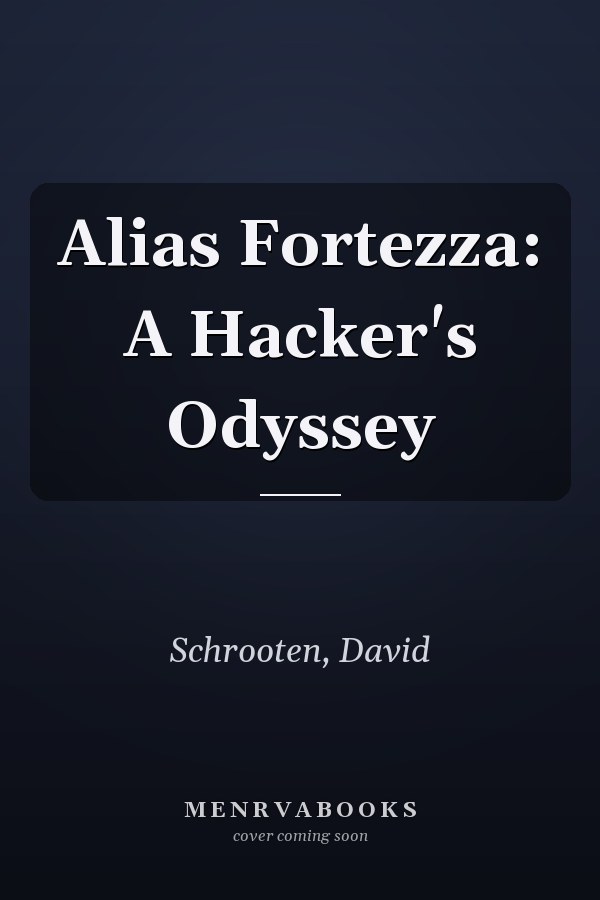 Alias Fortezza: A Hacker's Odyssey