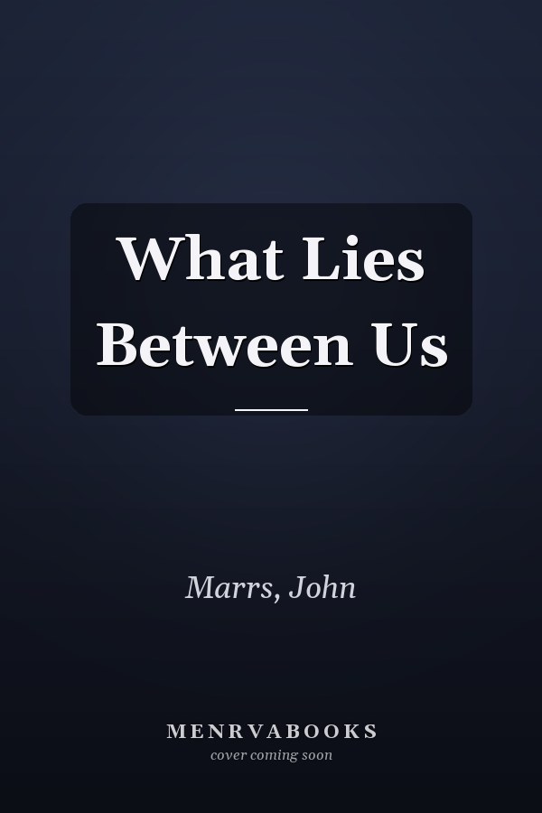 What Lies Between Us