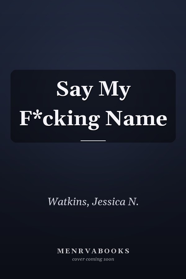 Say My F*cking Name