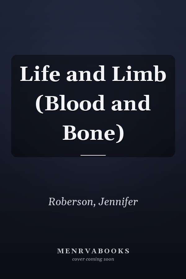 Life and Limb (Blood and Bone)