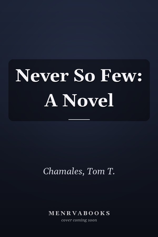 Never So Few: A Novel